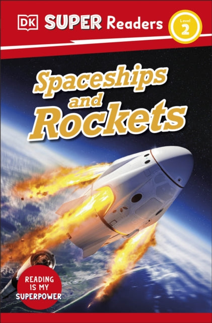 Book cover of: DK Super Readers Level 2 Spaceships and Rockets. By: DK Publishing