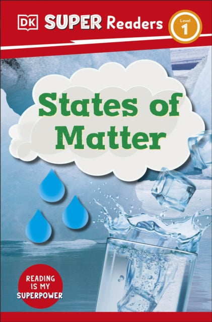 Book cover of: DK Super Readers Level 1 States of Matter. By: DK Publishing
