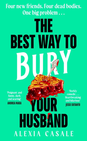 Best Way to Bury Your Husband, Four new friends. Four dead bodies. One big problem . . .