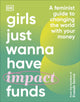 Book cover of: Girls Just Wanna Have Impact Funds. By: Camilla Falkenberg