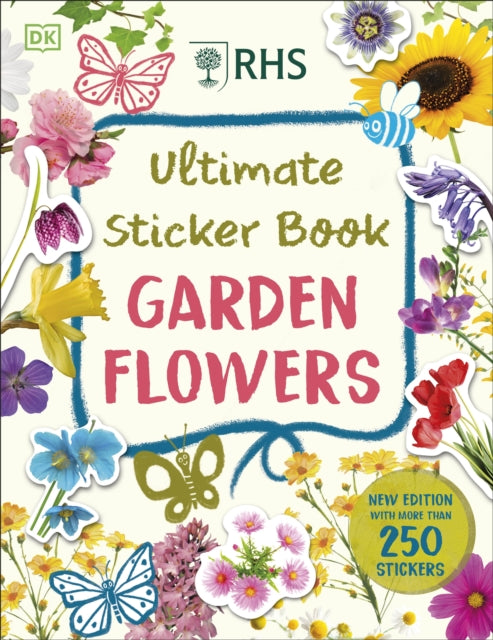 RHS Ultimate Sticker Book Garden Flowers, New Edition with More than 250 Stickers 9780241608357 DK Publishing