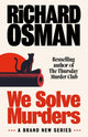 Book cover of: We Solve Murders. By: Richard Osman