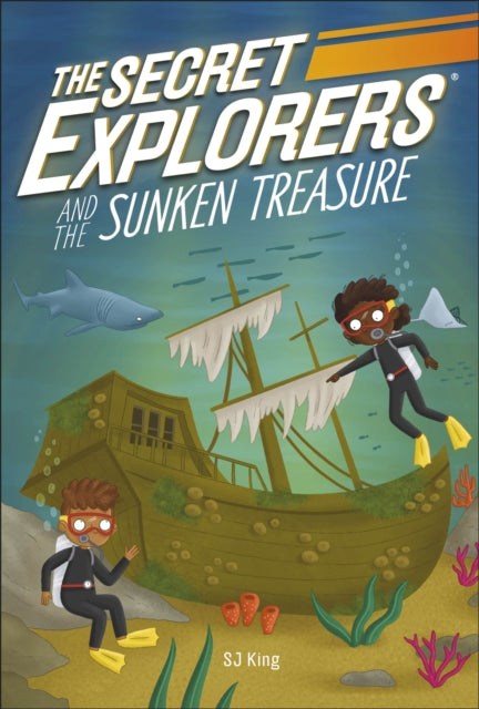 Book cover of: Secret Explorers and the Sunken Treasure. By: S. J. King