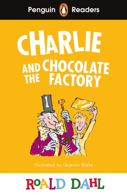 Penguin Readers Level 3: Roald Dahl Charlie and the Chocolate Factory (ELT Graded Reader), Abridged Edition 9780241610862 Roald Dahl