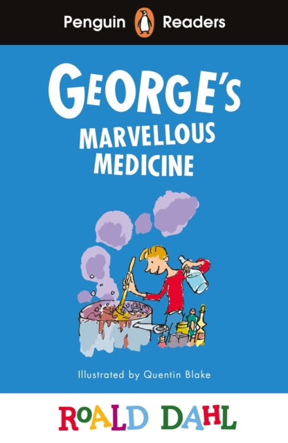 Book cover of: Penguin Readers Level 3: Roald Dahl George’s Marvellous Medicine (ELT Graded Reader). By: Roald Dahl