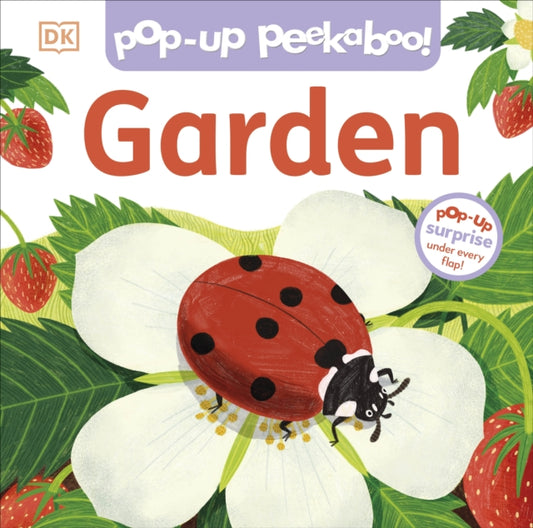 Pop-Up Peekaboo! Garden, Pop-Up Surprise Under Every Flap! 9780241614877 DK Publishing