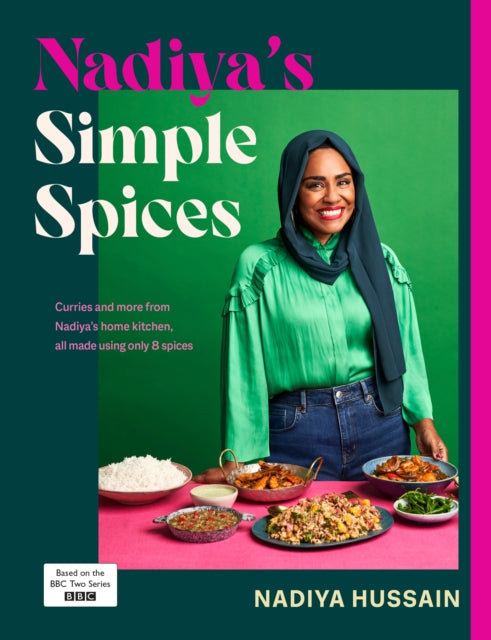 Nadiya’s Simple Spices, A guide to the eight kitchen must haves recommended by the nation’s favourite cook 9780241620007 Nadiya Hussain