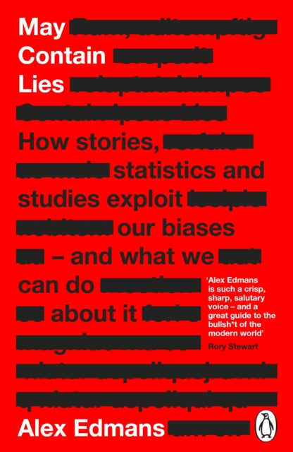 May Contain Lies, How Stories, Statistics and Studies Exploit Our Biases - And What We Can Do About It 9780241630181 Alex Edmans