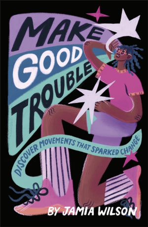 Make Good Trouble, Discover Movements That Sparked Change