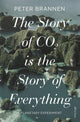 Story of CO2 Is the Story of Everything, A Planetary Experiment 9780241631164 Peter Brannen