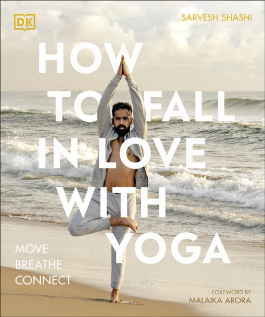 Book cover of: How to Fall in Love with Yoga. By: Sarvesh Shashi