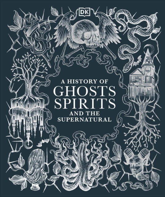 History of Ghosts, Spirits and the Supernatural 9780241634318 DK Publishing