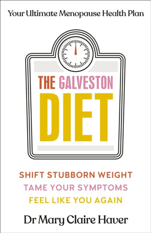 Galveston Diet, Your Ultimate Menopause Health Plan