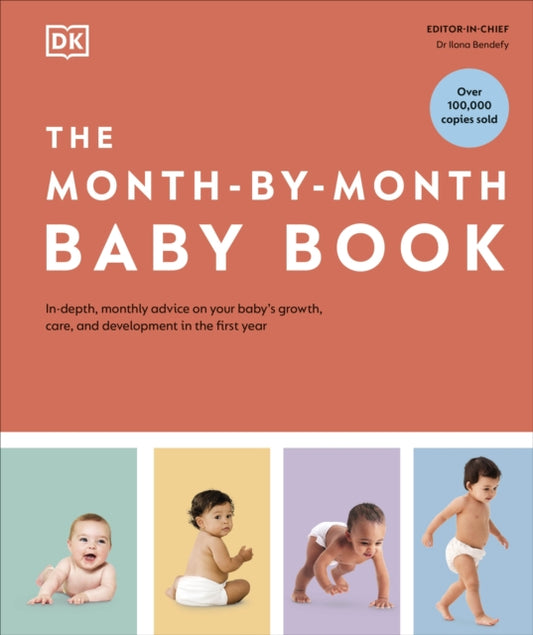 Month-by-Month Baby Book, In-depth, Monthly Advice on Your Baby’s Growth, Care, and Development in the First Year 9780241635575 DK Publishing