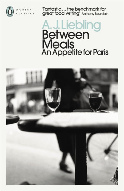 Between Meals, An Appetite for Paris 9780241637975 A. J. Liebling