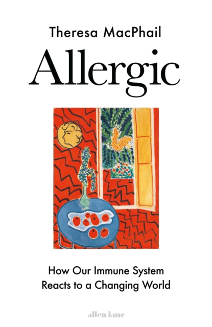 Allergic, How Our Immune System Reacts to a Changing World