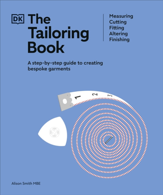 Tailoring Book, Measuring. Cutting. Fitting. Altering. Finishing 9780241641255 Alison Smith