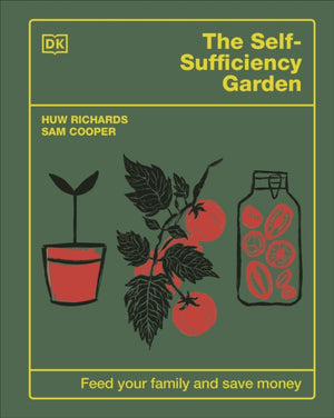 Self-Sufficiency Garden, Feed Your Family and Save Money: THE #1 SUNDAY TIMES BESTSELLER