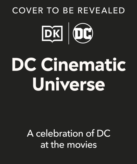 DC Cinematic Universe, A Celebration of DC at the Movies 9780241650035 Nick Jones