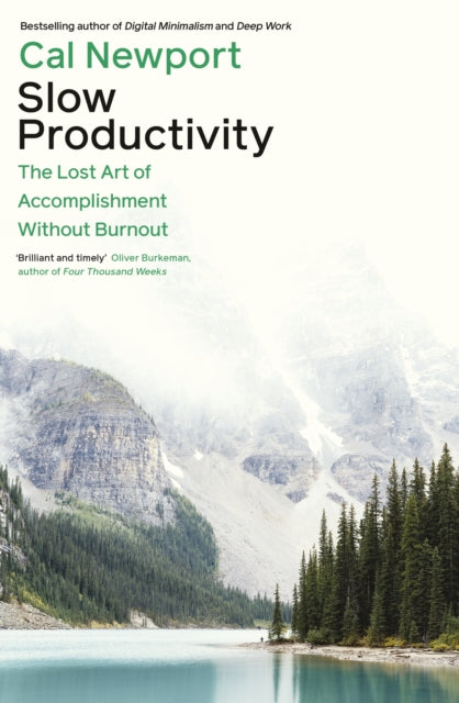 Slow Productivity, The Lost Art of Accomplishment Without Burnout 9780241652916 Cal Newport