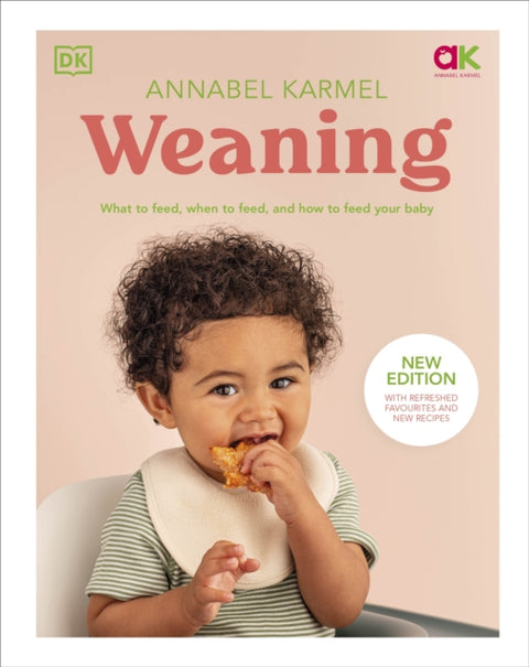 Weaning, New Edition - What to Feed, When to Feed, and How to Feed Your Baby