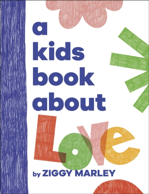 Book cover of: Kids Book About Love. By: Ziggy Marley