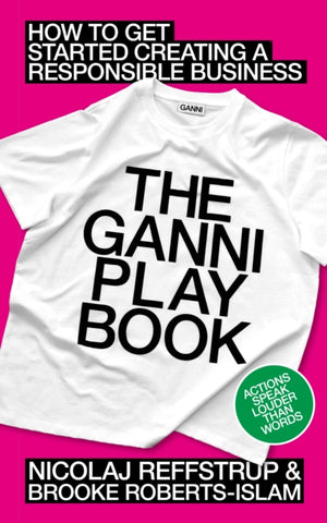 GANNI Playbook, How to Get Started Creating a Responsible Business