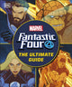 Book cover of: Fantastic Four The Ultimate Guide. By: Melanie Scott