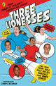 Book cover of: Three Lionesses. By: Ella Toone