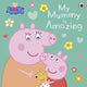 Book cover of: Peppa Pig: My Mummy is Amazing. By: Peppa Pig