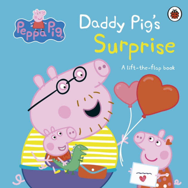 Book cover of: Peppa Pig: Daddy Pig's Surprise: A Lift-the-Flap Book. By: Peppa Pig