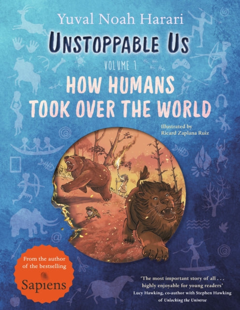 Unstoppable Us, Volume 1, How Humans Took Over the World, from the author of the multi-million bestselling Sapiens 9780241659786 Ricard Zaplana Ruiz