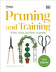 RHS Pruning and Training, What, When, and How to Prune Over 800 Plants 9780241662076 DK Publishing