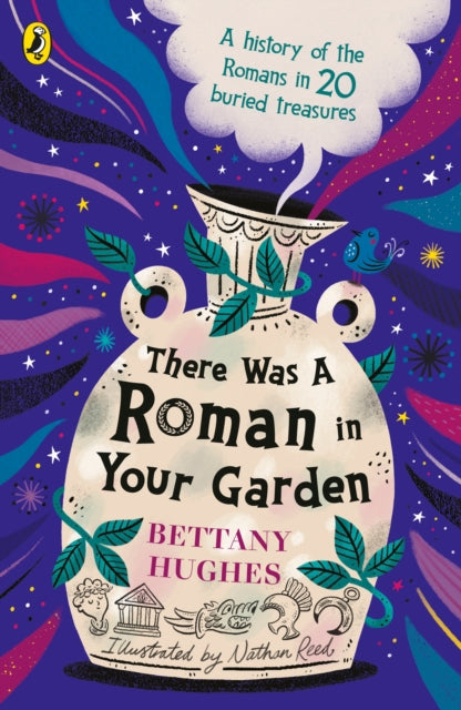 Book cover of: There Was a Roman in Your Garden