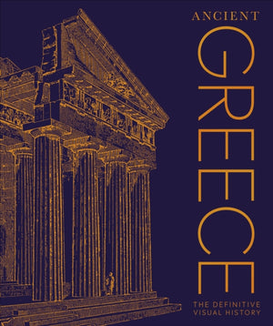 Ancient Greece, The Definitive Visual History