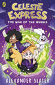 Celeste Express, The War of The Wurms 9780241670583 Alexander Slater