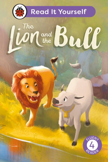 Book cover of: Lion and the Bull:  Read It Yourself - Level 4 Fluent Reader. By: Ladybird