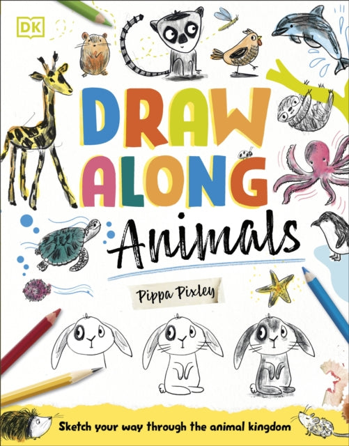 Draw Along Animals, Sketch Your Way Through the Animal Kingdom 9780241675489 Pippa Pixley