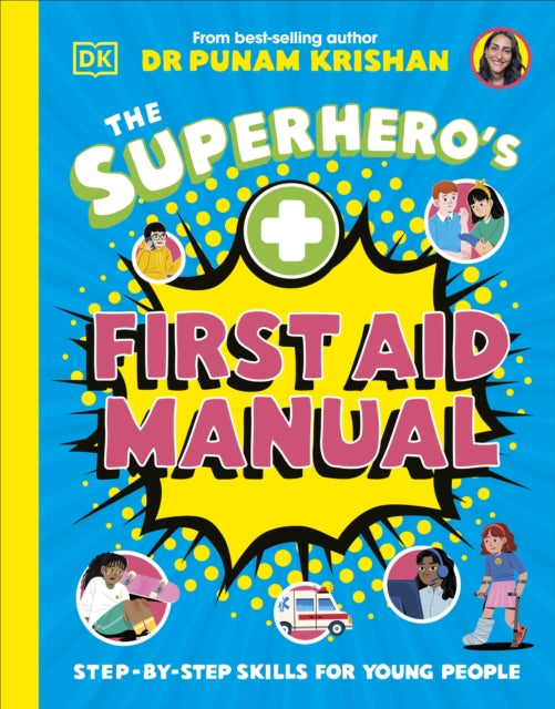 Superhero's First Aid Manual, Step-By-Step Skills For Young People 9780241675557 DK Publishing