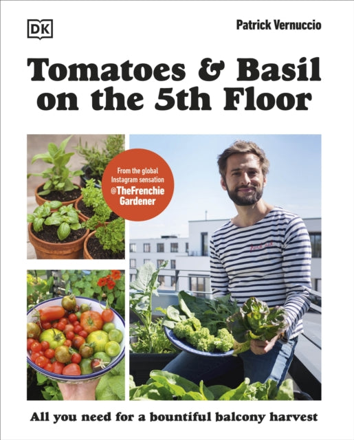 Book cover of: Tomatoes and Basil on the 5th Floor (The Frenchie Gardener). By: Patrick Vernuccio