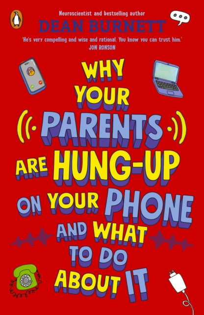 Why Your Parents Are Hung-Up on Your Phone and What To Do About It 9780241679593 Dean Burnett
