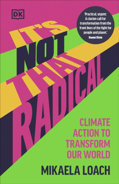 It's Not That Radical, Climate Action to Transform Our World 9780241680353 Mikaela Loach