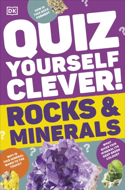 Book cover of: Quiz Yourself Clever! Rocks and Minerals. By: DK Publishing