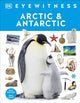 Book cover of: Arctic and Antarctic. By: DK Publishing