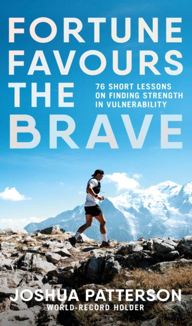 Book cover of: Fortune Favours the Brave. By: Josh Patterson