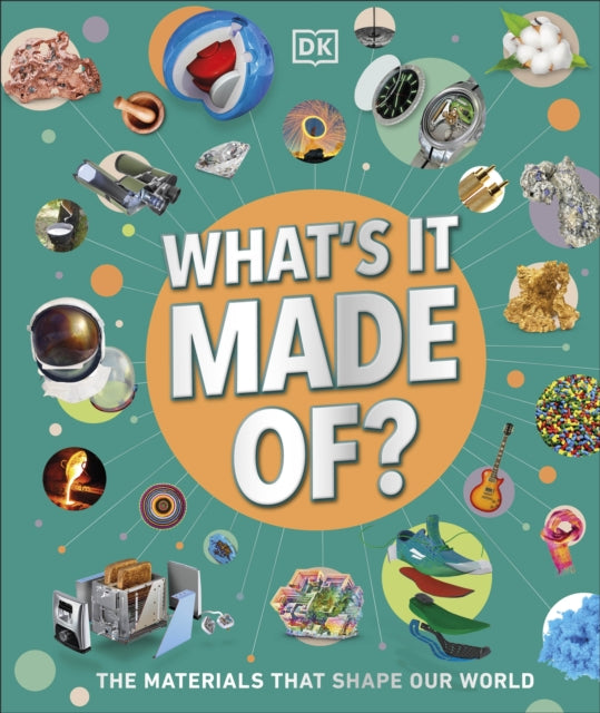 What's It Made Of?, Our Amazing Material World 9780241683156 DK Publishing