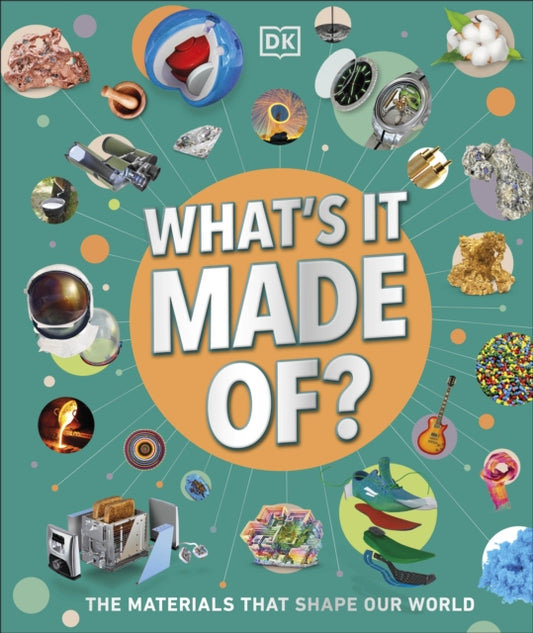 What's It Made Of?, Our Amazing Material World 9780241683156 DK Publishing