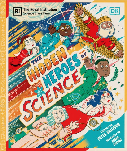 Hidden Heroes of Science, Shining a Light on the Unknown Trailblazers of the Scientific World 9780241686270 Peter Gallivan