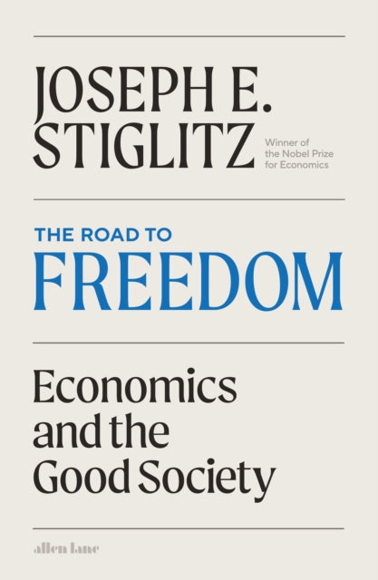 Road to Freedom, Economics and the Good Society 9780241687888 Joseph Stiglitz