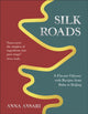 Silk Roads, A Flavour Odyssey with Recipes from Baku to Beijing 9780241694374 Anna Ansari